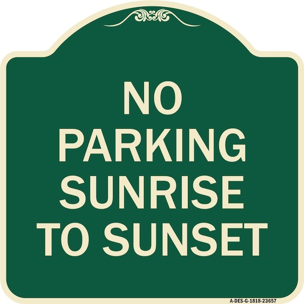 No Parking Sunrise to Sunset In Daylight Heavy-Gauge Aluminum Sign, 18" x 18", G-1818-23657